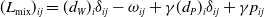 left parenthesis upper L Subscript mix Baseline right parenthesis Subscript i j Baseline equals left parenthesis d Subscript upper W Baseline right parenthesis Subscript i Baseline delta Subscript i j Baseline minus omega Subscript i j Baseline plus gamma left parenthesis d Subscript upper P Baseline right parenthesis Subscript i Baseline delta Subscript i j Baseline plus gamma p Subscript i j