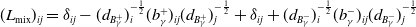 left parenthesis upper L Subscript mix Baseline right parenthesis Subscript i j Baseline equals delta Subscript i j Baseline minus left parenthesis d Subscript upper B Sub Subscript gamma Sub Superscript plus Subscript Baseline right parenthesis Subscript i Superscript negative one half Baseline left parenthesis b Subscript gamma Superscript plus Baseline right parenthesis Subscript i j Baseline left parenthesis d Subscript upper B Sub Subscript gamma Sub Superscript plus Subscript Baseline right parenthesis Subscript j Superscript negative one half Baseline plus delta Subscript i j Baseline plus left parenthesis d Subscript upper B Sub Subscript gamma Sub Superscript minus Subscript Baseline right parenthesis Subscript i Superscript negative one half Baseline left parenthesis b Subscript gamma Superscript minus Baseline right parenthesis Subscript i j Baseline left parenthesis d Subscript upper B Sub Subscript gamma Sub Superscript minus Subscript Baseline right parenthesis Subscript j Superscript negative one half