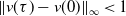 StartMetric v left parenthesis tau right parenthesis minus v left parenthesis 0 right parenthesis EndMetric Subscript normal infinity Baseline less than 1