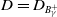 upper D equals upper D Subscript upper B Sub Subscript gamma Sub Superscript plus