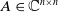 upper A element of double struck upper C Superscript n times n