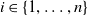 i element of StartSet 1 comma ellipsis comma n EndSet