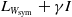 upper L Subscript upper W Sub Subscript sym Baseline plus gamma upper I