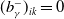 left parenthesis b Subscript gamma Superscript minus Baseline right parenthesis Subscript i k Baseline equals 0
