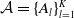 script upper A equals left brace upper A Subscript l Baseline right brace Subscript l equals 1 Superscript upper K