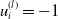 u Subscript i Superscript left parenthesis l right parenthesis Baseline equals negative 1