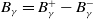 upper B Subscript gamma Baseline equals upper B Subscript gamma Superscript plus Baseline minus upper B Subscript gamma Superscript minus