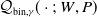 script upper Q Subscript bin comma gamma Baseline left parenthesis dot semicolon upper W comma upper P right parenthesis