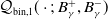 script upper Q Subscript bin comma 1 Baseline left parenthesis dot semicolon upper B Subscript gamma Superscript plus Baseline comma upper B Subscript gamma Superscript minus Baseline right parenthesis