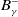 upper B Subscript gamma Superscript minus