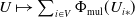 upper U right arrow from bar sigma summation Underscript i element of upper V Endscripts normal upper Phi Subscript mul Baseline left parenthesis upper U Subscript i asterisk Baseline right parenthesis