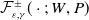 script upper F Subscript epsilon comma gamma Superscript plus or minus Baseline left parenthesis dot semicolon upper W comma upper P right parenthesis