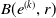 upper B left parenthesis e Superscript left parenthesis k right parenthesis Baseline comma r right parenthesis