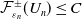 script upper F Subscript epsilon Sub Subscript n Superscript plus or minus Baseline left parenthesis upper U Subscript n Baseline right parenthesis less than or equals upper C