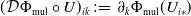 left parenthesis script upper D normal upper Phi Subscript mul Baseline ring upper U right parenthesis Subscript i k Baseline colon equals partial differential Subscript k Baseline normal upper Phi Subscript mul Baseline left parenthesis upper U Subscript i asterisk Baseline right parenthesis