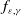 f Subscript epsilon comma gamma