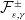 script upper F Subscript epsilon comma gamma Superscript plus or minus
