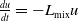 StartFraction d u Over d t EndFraction equals minus upper L Subscript mix Baseline u
