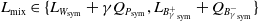upper L Subscript mix Baseline element of StartSet upper L Subscript upper W Sub Subscript sym Subscript Baseline plus gamma upper Q Subscript upper P Sub Subscript sym Subscript Baseline comma upper L Subscript upper B Sub Subscript gamma Sub Superscript plus Subscript Sub Subscript sym Subscript Baseline plus upper Q Subscript upper B Sub Subscript gamma Sub Superscript minus Subscript Sub Subscript sym Subscript Baseline EndSet