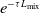 e Superscript minus tau upper L Super Subscript mix