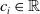 c Subscript i Baseline element of double struck upper R