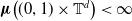 bold italic mu left parenthesis left parenthesis 0 comma 1 right parenthesis times double struck upper T Superscript d Baseline right parenthesis less than normal infinity