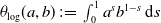 theta Subscript log Baseline left parenthesis a comma b right parenthesis colon equals integral Subscript 0 Superscript 1 Baseline a Superscript s Baseline b Superscript 1 minus s Baseline normal d s