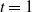 t equals 1