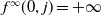 f Superscript normal infinity Baseline left parenthesis 0 comma j right parenthesis equals plus normal infinity