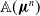 double struck upper A left parenthesis bold italic mu Superscript n Baseline right parenthesis