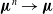 bold italic mu Superscript n Baseline right arrow bold italic mu