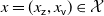 x equals left parenthesis x Subscript sans serif z Baseline comma x Subscript sans serif v Baseline right parenthesis element of script upper X