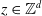z element of double struck upper Z Superscript d