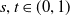 s comma t element of left parenthesis 0 comma 1 right parenthesis