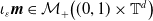 iota Subscript epsilon Baseline bold italic m element of script upper M Subscript plus Baseline left parenthesis left parenthesis 0 comma 1 right parenthesis times double struck upper T Superscript d Baseline right parenthesis