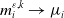 m Subscript i Superscript epsilon comma k Baseline right arrow mu Subscript i