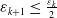 epsilon Subscript k plus 1 Baseline less than or equals StartFraction epsilon Subscript k Baseline Over 2 EndFraction