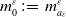 m 0 Superscript epsilon Baseline colon equals m Subscript a Sub Subscript epsilon Subscript Superscript epsilon
