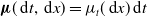 bold italic mu left parenthesis normal d t comma normal d x right parenthesis equals mu Subscript t Baseline left parenthesis normal d x right parenthesis normal d t