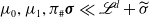 mu 0 comma mu 1 comma pi Subscript number sign Baseline bold italic sigma much less than script upper L Superscript d Baseline plus sigma overtilde