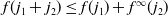 f left parenthesis j 1 plus j 2 right parenthesis less than or equals f left parenthesis j 1 right parenthesis plus f Superscript normal infinity Baseline left parenthesis j 2 right parenthesis