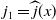 j 1 equals ModifyingAbove j With caret left parenthesis x right parenthesis