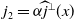 j 2 equals alpha ModifyingAbove j With caret Superscript up tack Baseline left parenthesis x right parenthesis