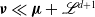 bold italic nu much less than bold italic mu plus script upper L Superscript d plus 1