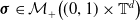 bold italic sigma element of script upper M Subscript plus Baseline left parenthesis left parenthesis 0 comma 1 right parenthesis times double struck upper T Superscript d Baseline right parenthesis