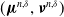 left parenthesis bold italic mu Superscript n comma delta Baseline comma bold italic nu Superscript n comma delta Baseline right parenthesis