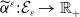 alpha overtilde Superscript epsilon Baseline colon script upper E Subscript epsilon Baseline right arrow double struck upper R Subscript plus Baseline