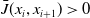 ModifyingAbove upper J With bar left parenthesis x Subscript i Baseline comma x Subscript i plus 1 Baseline right parenthesis greater than 0