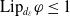 normal upper L normal i normal p Subscript d Sub Subscript epsilon Baseline phi less than or equals 1