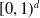 left bracket 0 comma 1 right parenthesis Superscript d
